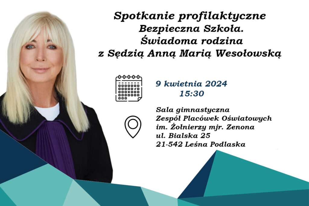 Spotkanie z Sędzią Anną Marią Wesołowską 9 kwietnia 2024 godz 15:30 ZPO